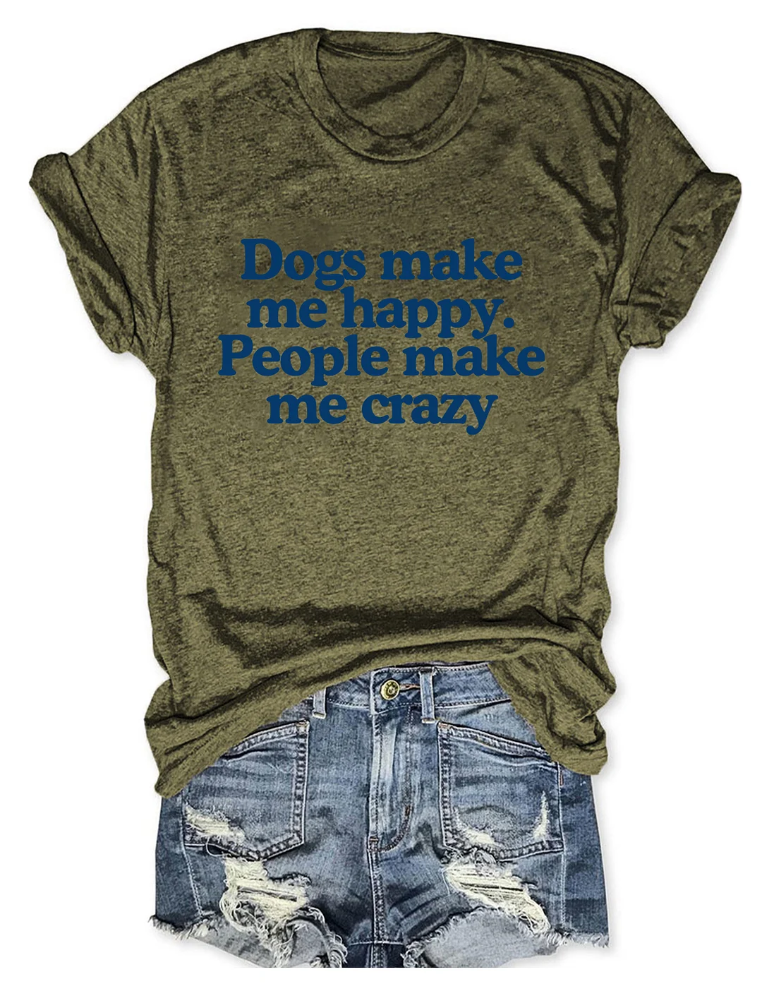 Dogs Make Me Happy People Make Me Crazy T-shirt