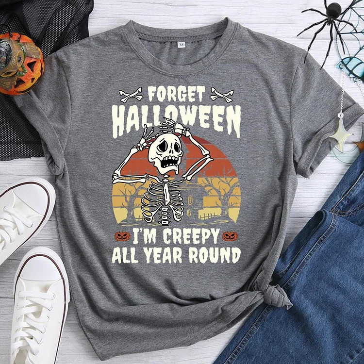 Forget Halloween Round Neck T-shirt-0018720