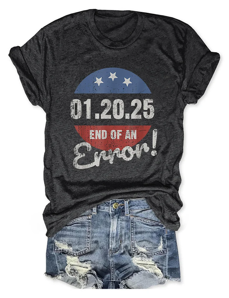 Women's End Of An Error January 20, 2025 T-Shirt