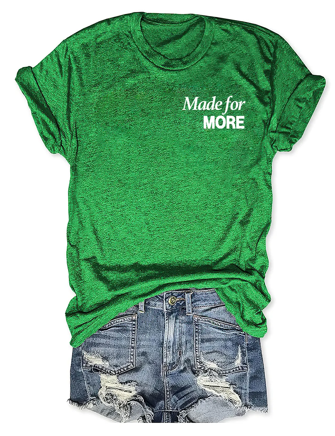 Made For More T-shirt