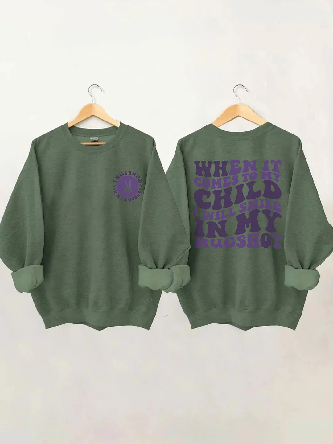 When It Comes To My Child I Will Smile In My Mugshot Sweatshirt