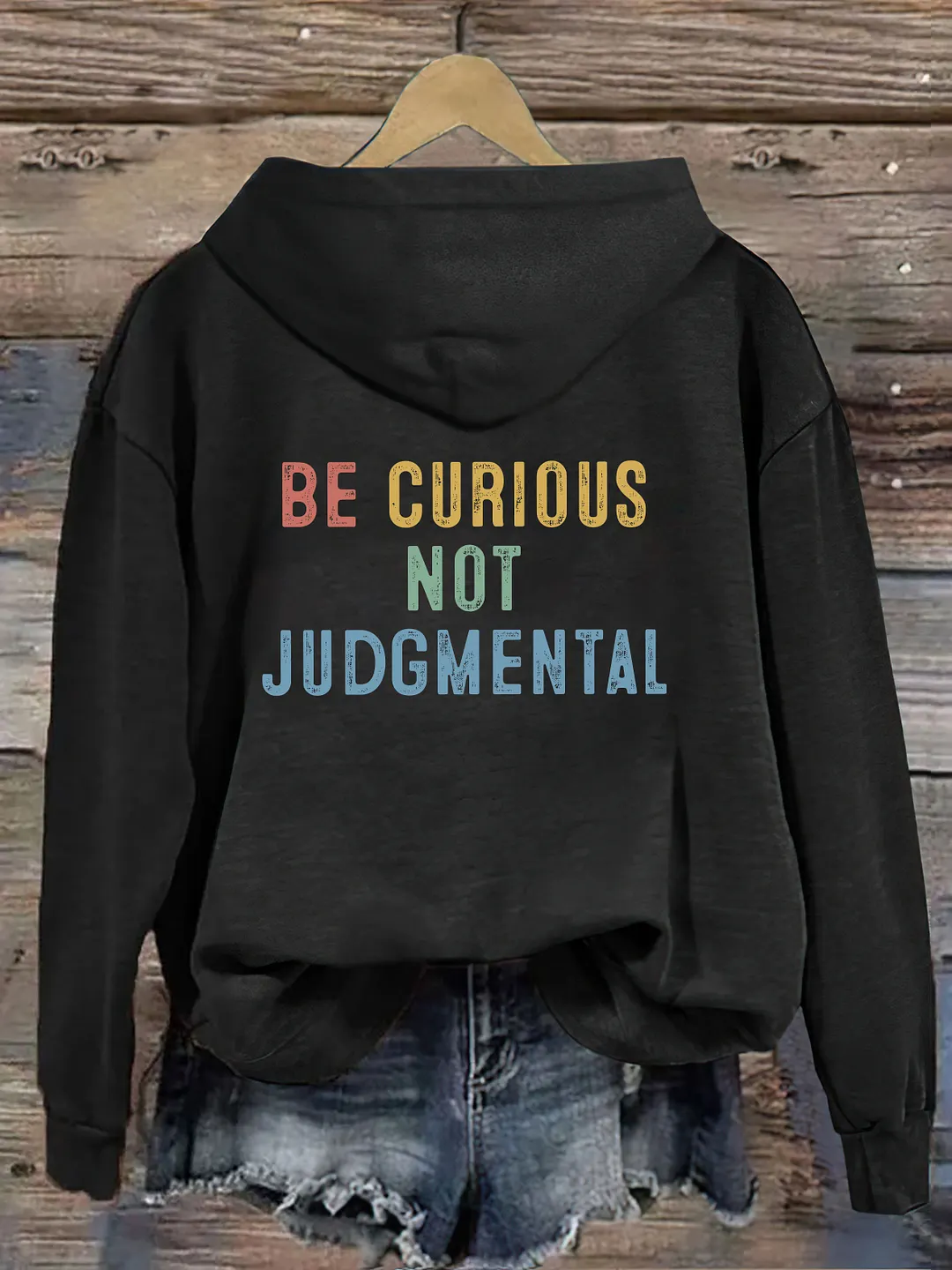 Believe Be Curious Not Judgmental Hoodie