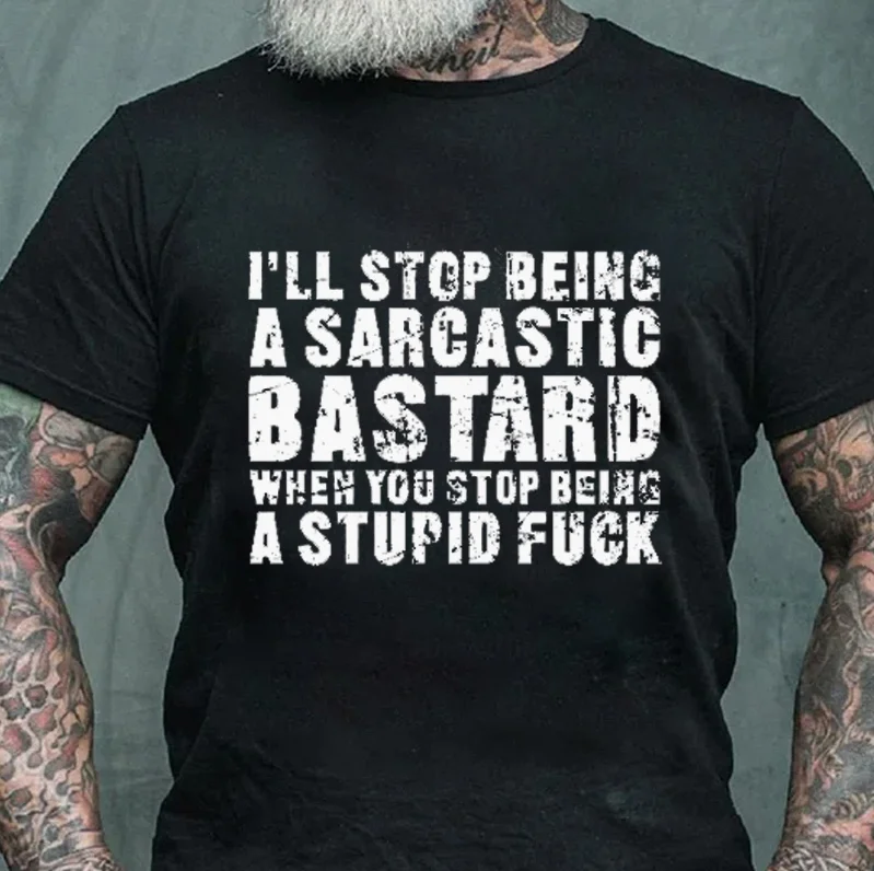 I'll Stop Being A Sarcastic Bastard Printed Men's T-shirt