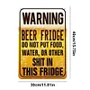 Beer fridge warning - Vintage Metal Signs - 20*30cm/30*40cm - Warning