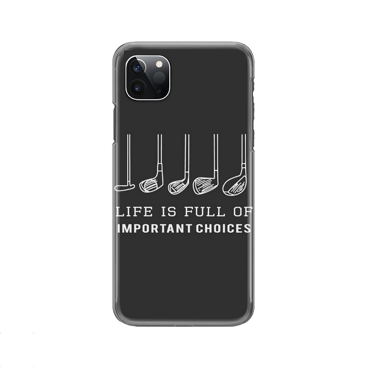 Life Is Full Of Important Choices, Golf iPhone Case