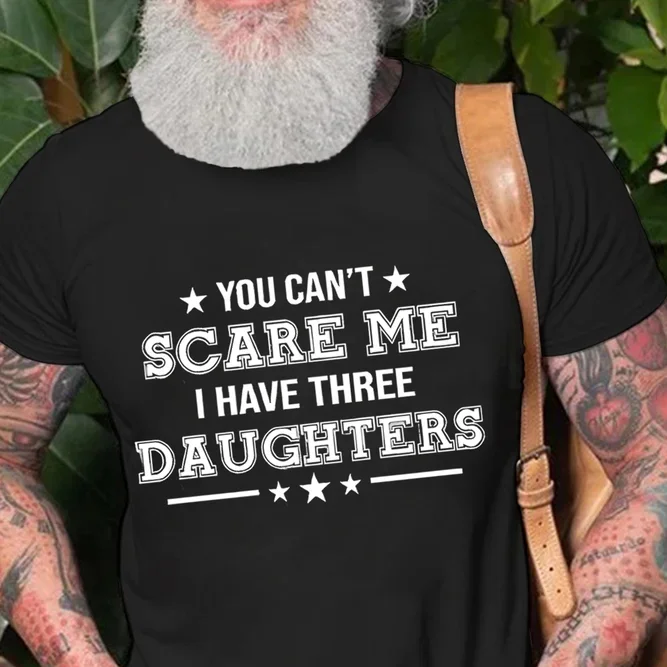 You Can't Scare Me I Have Three Daughters T-Shirt ctolen