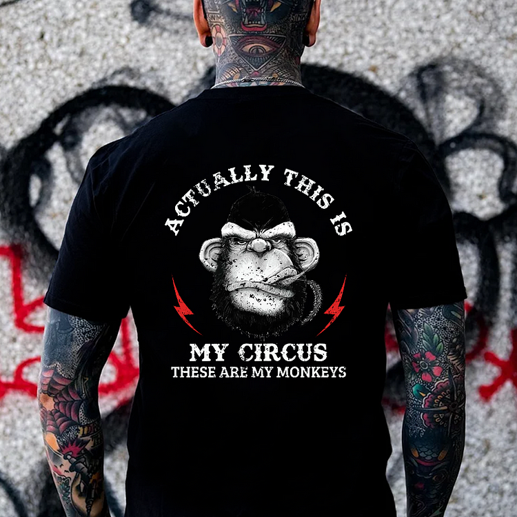 Actually This Is My Circus These Are My Monkeys T-shirt