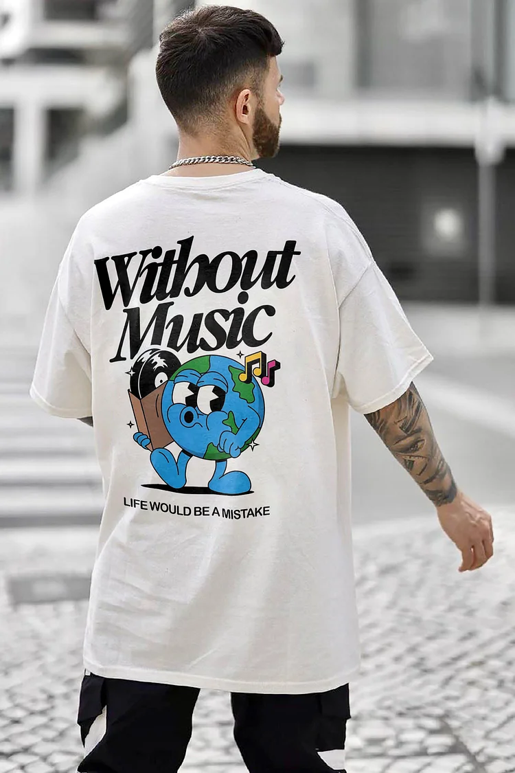 Without Music Life Would Be A Mistake T-Shirt
