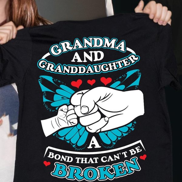 New Fashion Grandma and Granddaughter's Bond Can't Break Grandma's Shirt Grandma's T-shirt - BlackFridayBuys