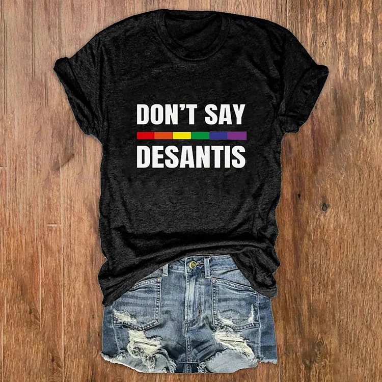 VChics Don't Say Desantis, Say Gay Print T-shirt