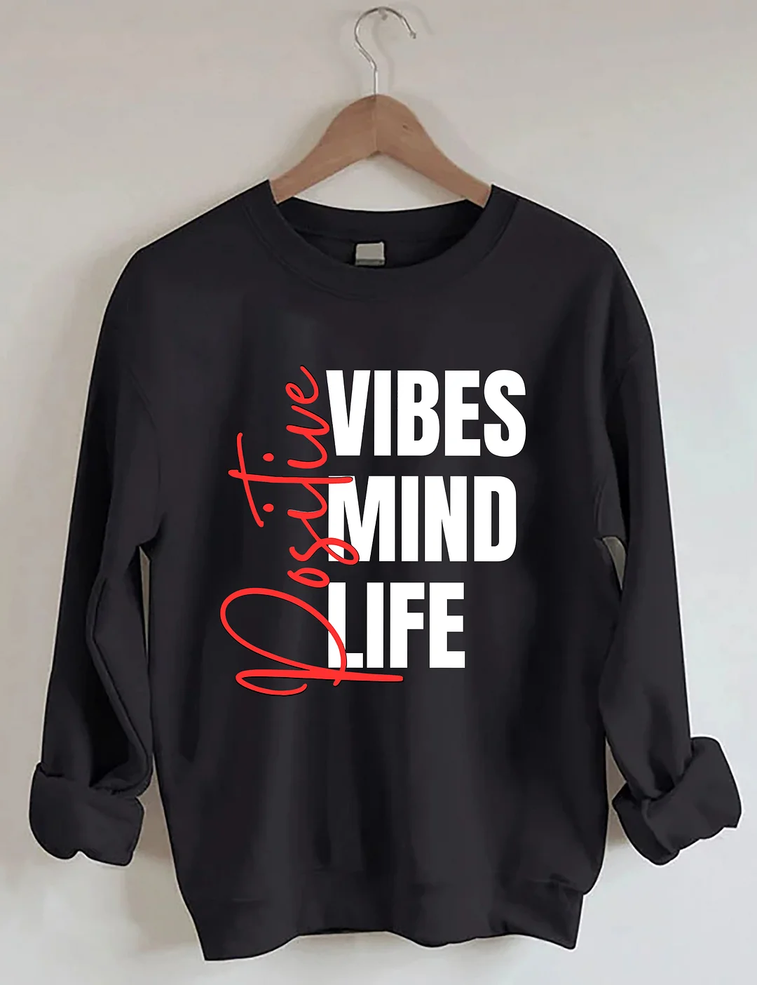 Positive Affirmations Life Mind Sweatshirt