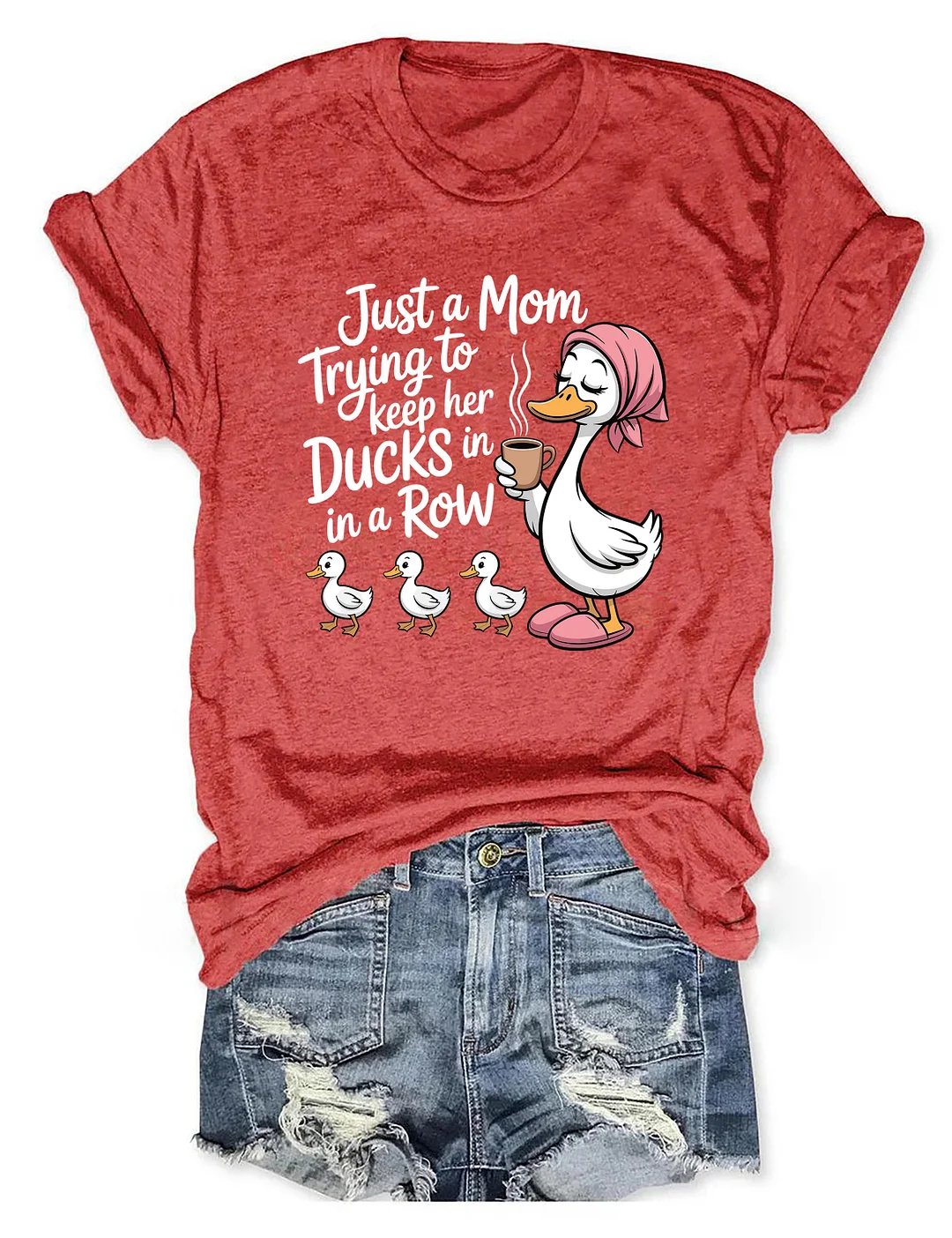 Just A Mom Trying To Keep Her Ducks In A Row T-shirt