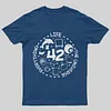 Life the Universe and Everything T-Shirt