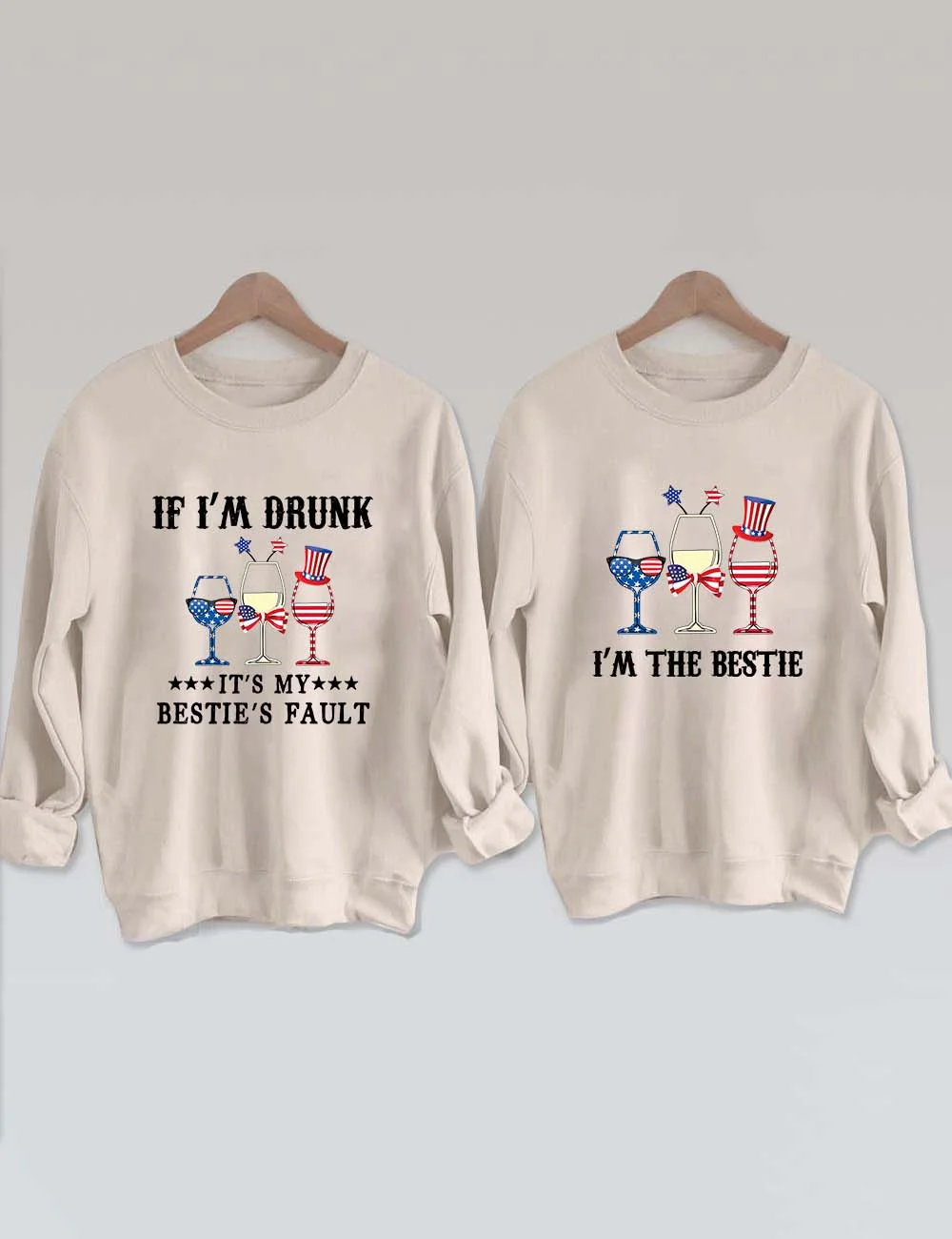 If I'm Drunk It's My Bestie's Fault Sweatshirt