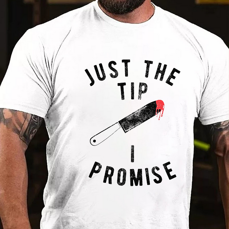 Just The Tip I Promise Sarcastic Graphic Halloween T-shirt