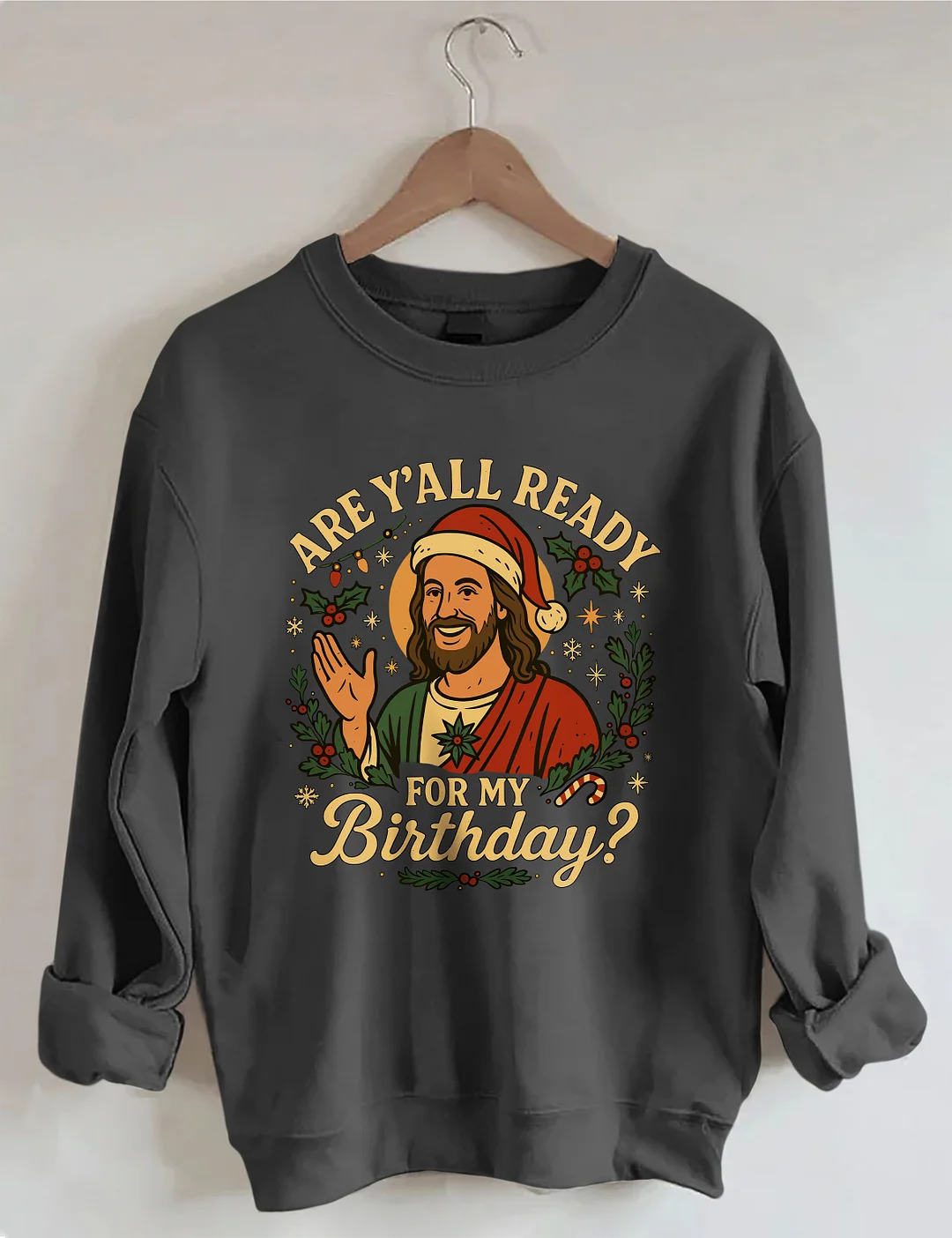 Are Y'all Ready For My Birthday Sweatshirt