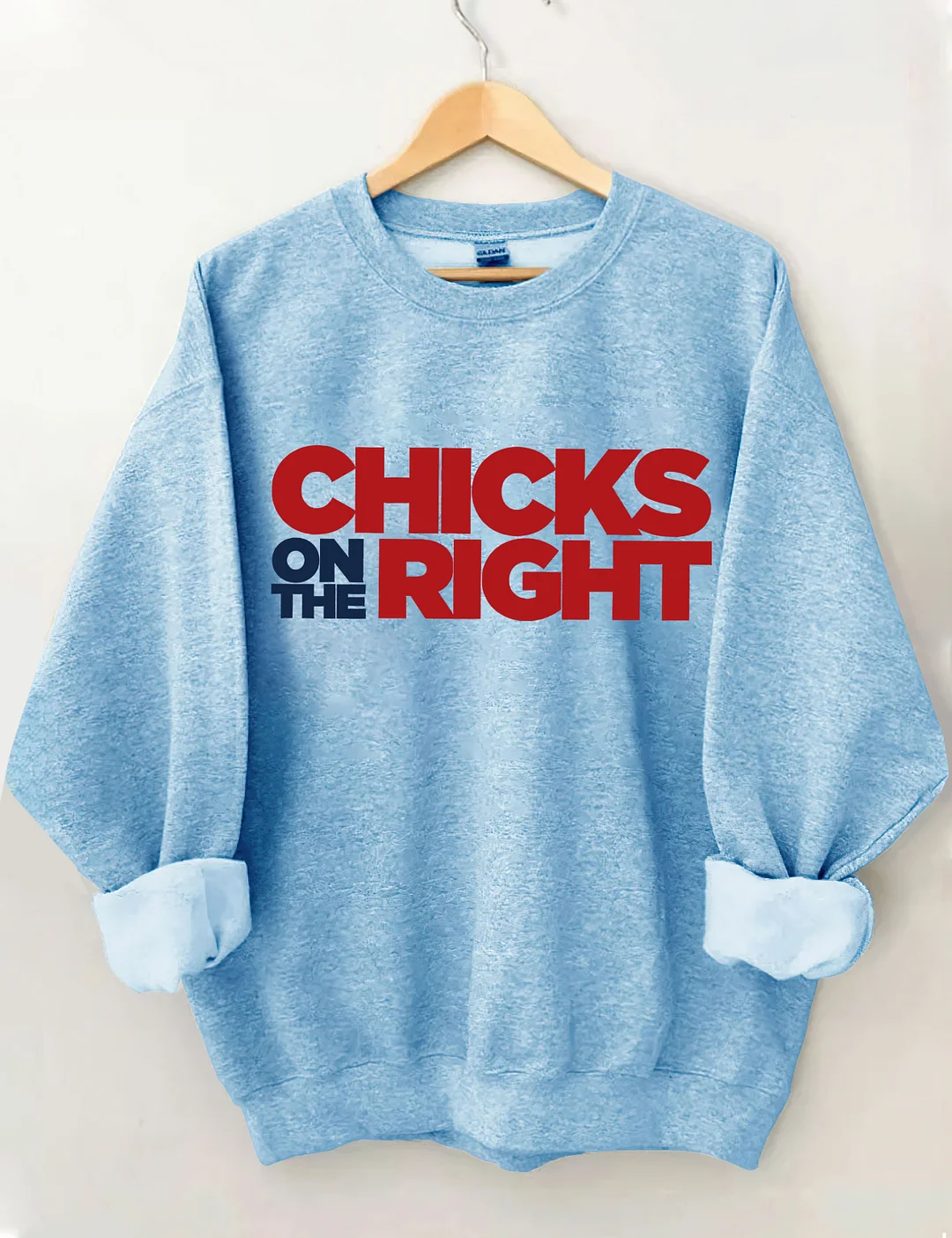 Chicks On The Right Sweatshirt