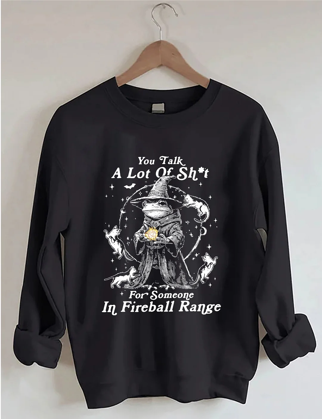 You Talk A Lot Of Sh*t For Someone In Fireball Range Sweatshirt