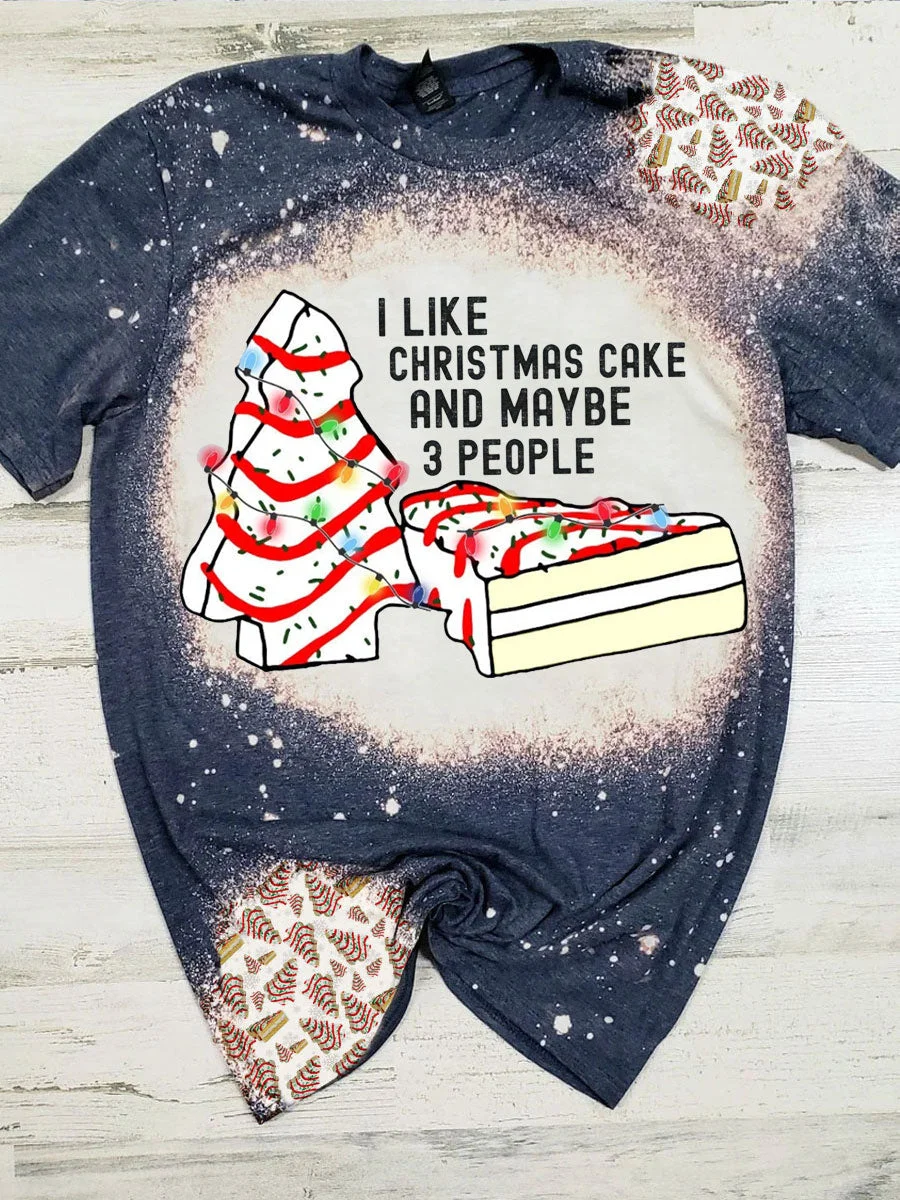 I Like Christmas Cake And Maybe 3 People Tie Dye T-shirt