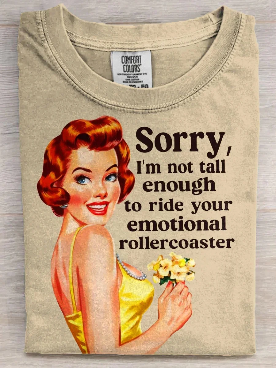 Eagerlys  Sorry I'm Not Tall Enough To Ride Your Emotional Rollercoaster T-shirt Eagerlys