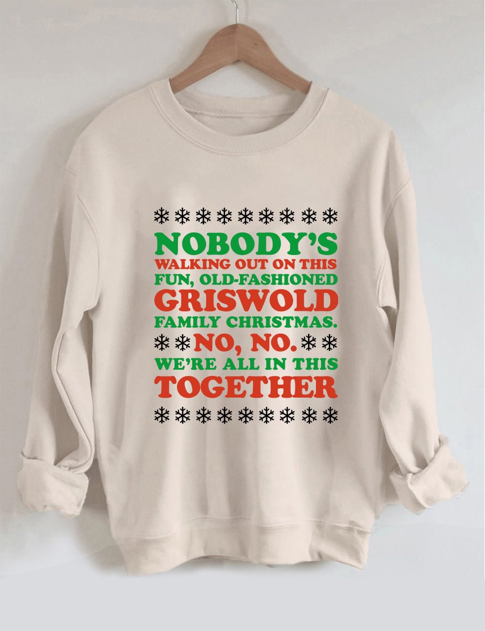 Nobody's Walking Out On This Fun Old Family Christmas Sweatshirt