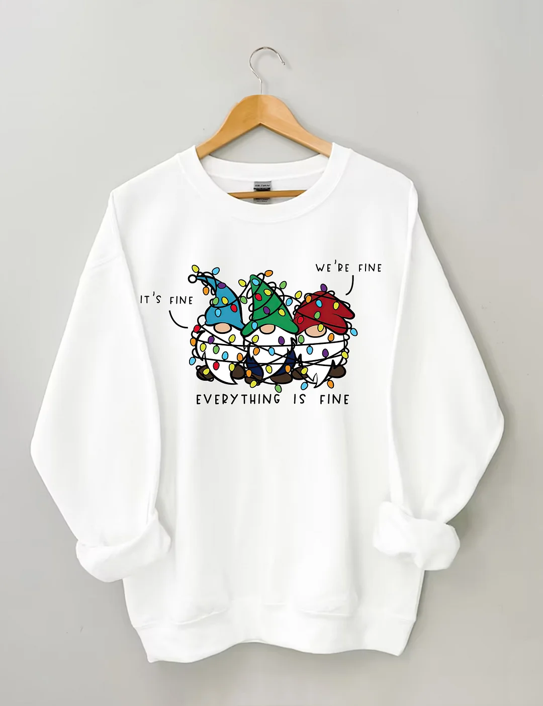 It&rsquo;s Fine We&rsquo;re Fine Everything Is Fine Sweatshirt