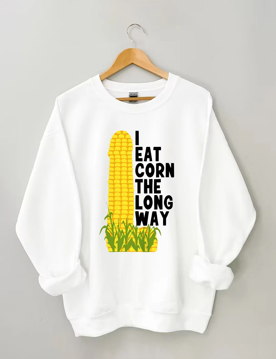 I Eat Corn The Long Way Sweatshirt