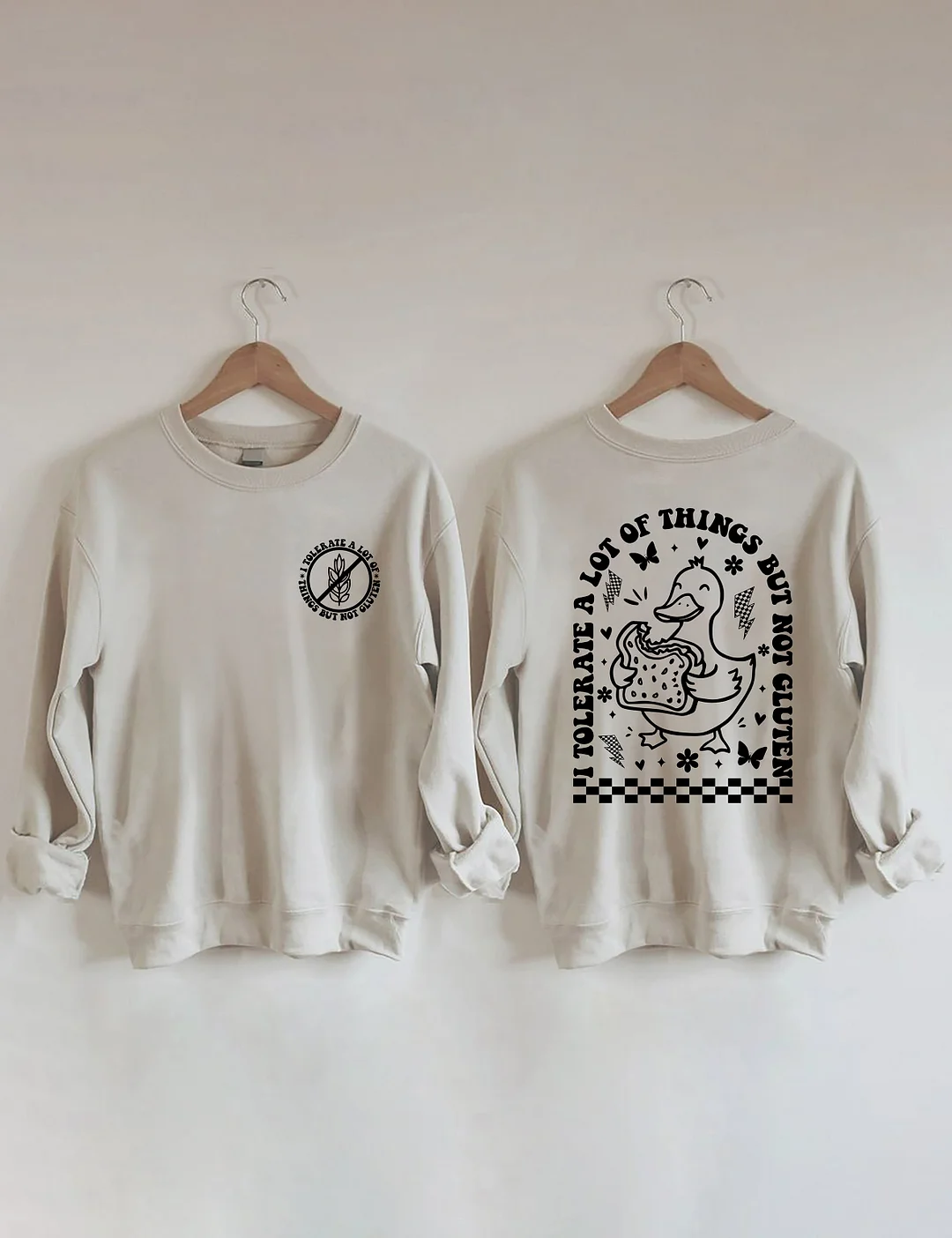 I Tolerate A Lot Of Things But Not Gluten Sweatshirt