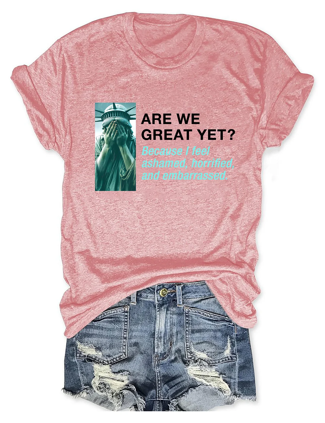 Are We Great Yet T-shirt