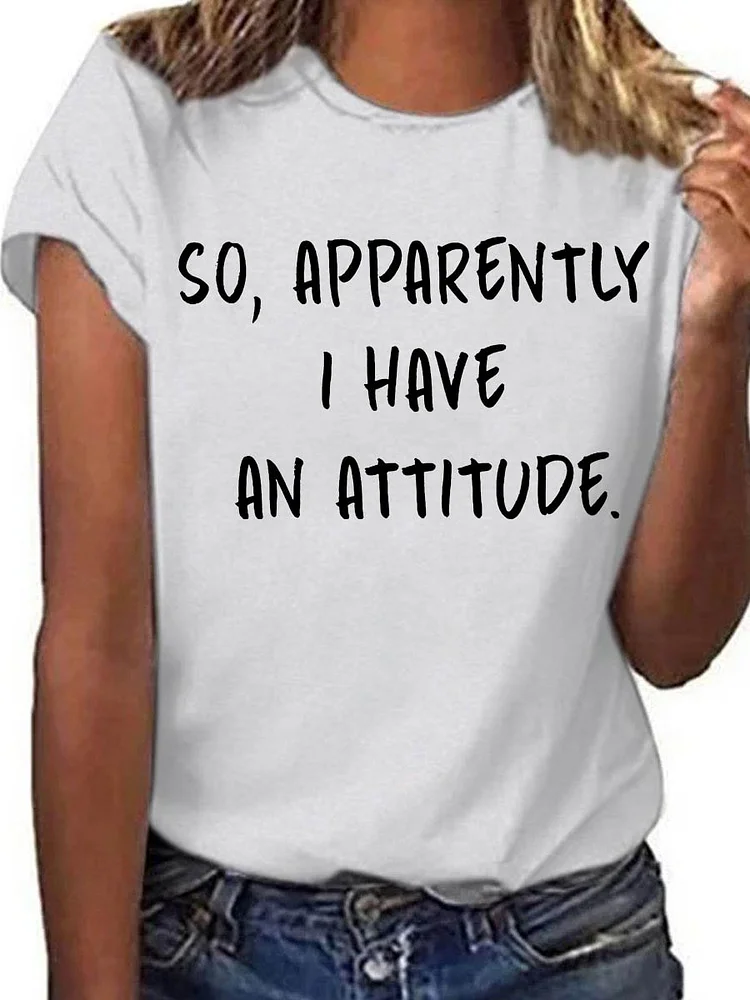 Bestdealfriday So Apparently I Have An Attitude Dark Heather Graphic Crew Neck Short Sleeve Loose Tee