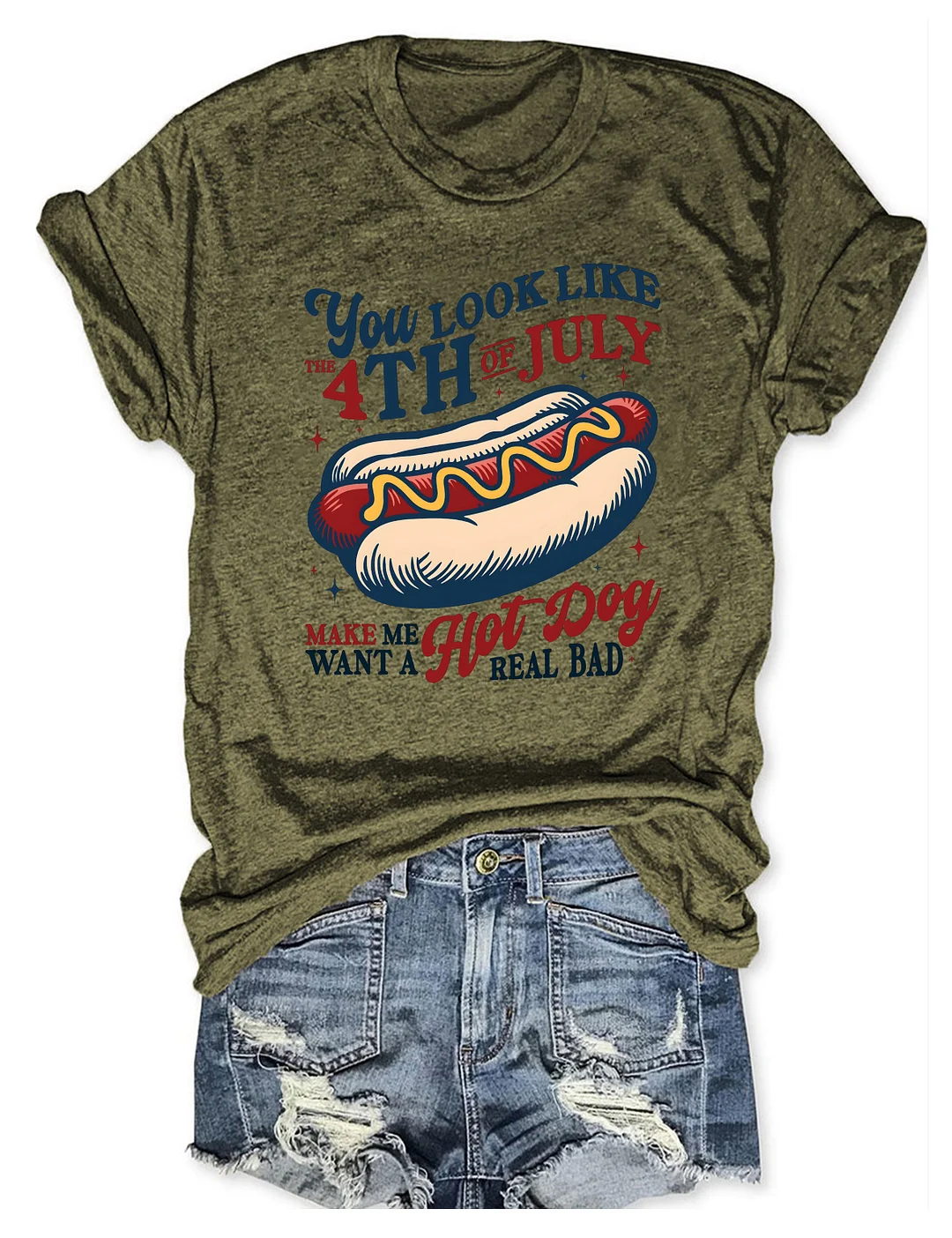  You Look Like The 4th of July Make Me Want A Hot Dog Real Bad T-Shirt