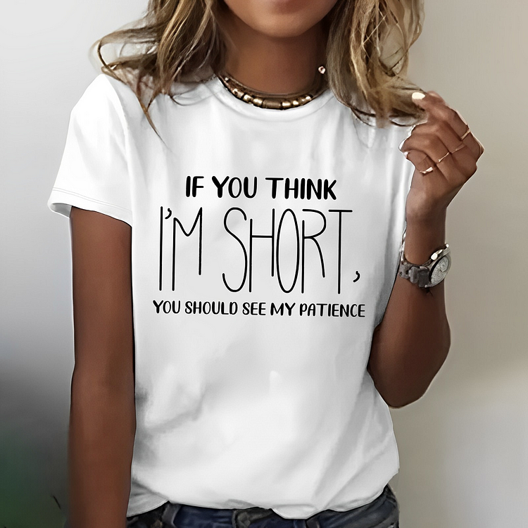 If You Think I'm Short You Should T-shirt
