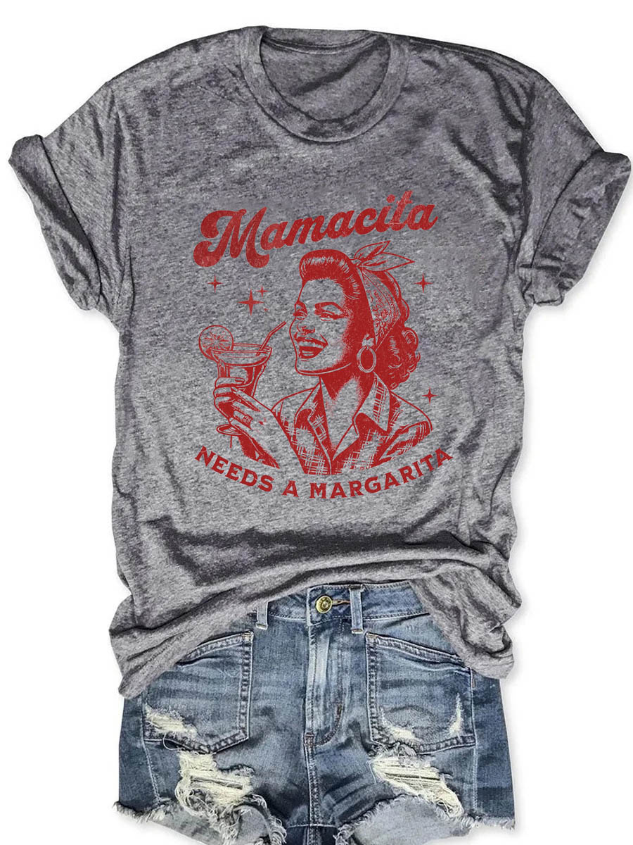 Mamacita Needs A Margarita T-shirt