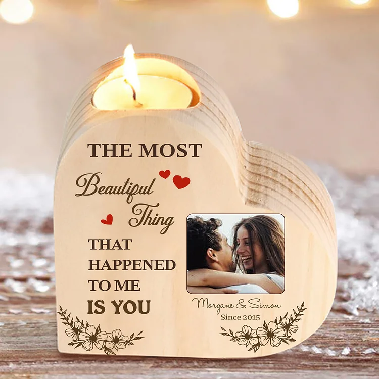 Couple Photo Candle Holder Custom 2 Names & Date Wooden Candlesticks - The Most Beautiful Thing That Happened To Me Is You