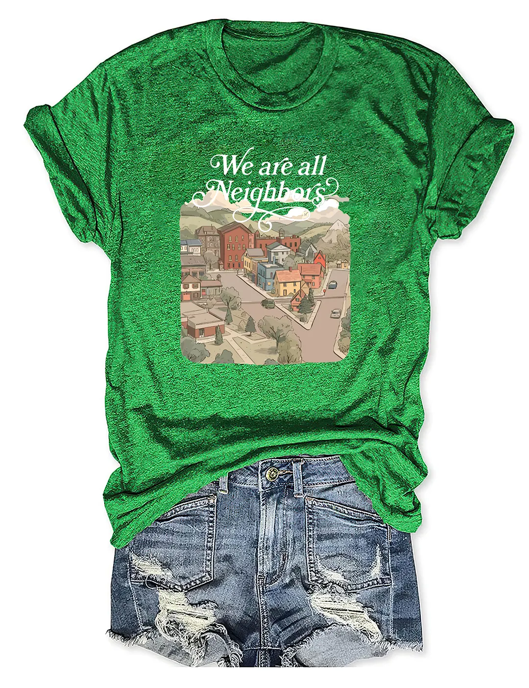 We Are All Neighbors T-shirt