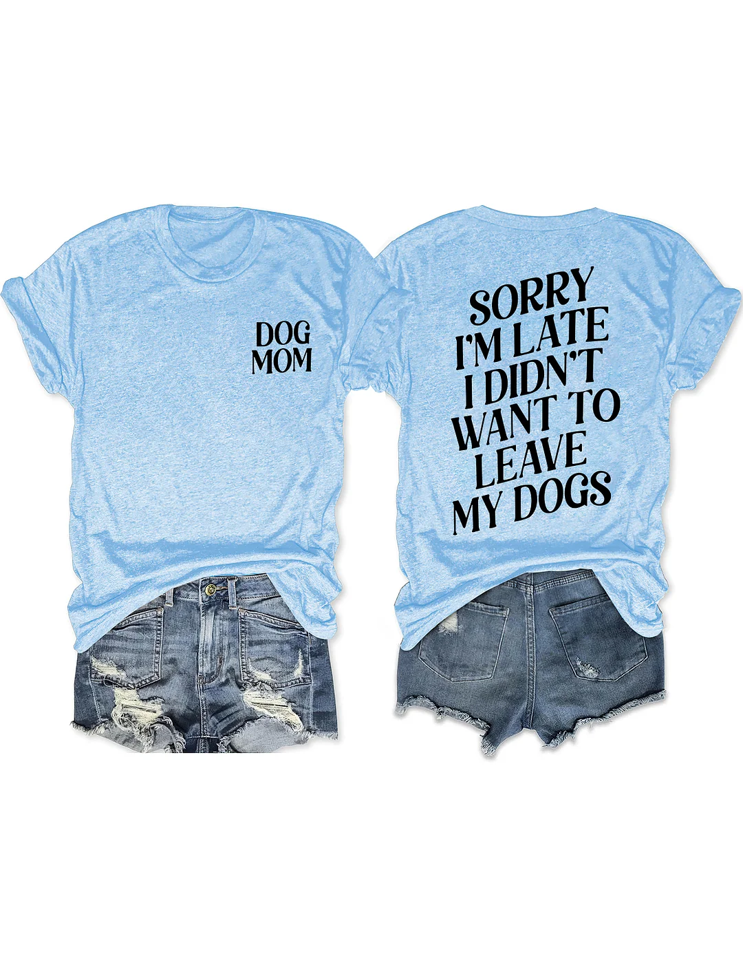 Sorry I'm Late I Didn't Want To Leave My Dogs T-shirt