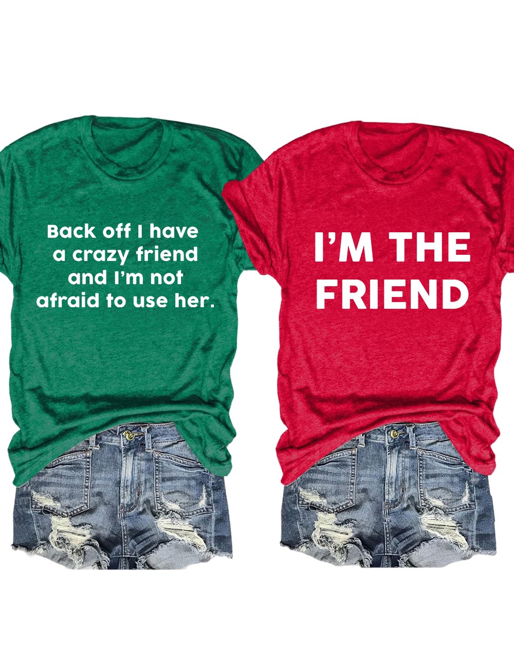 Back Off I Have A Crazy Friend Matching T-Shirt