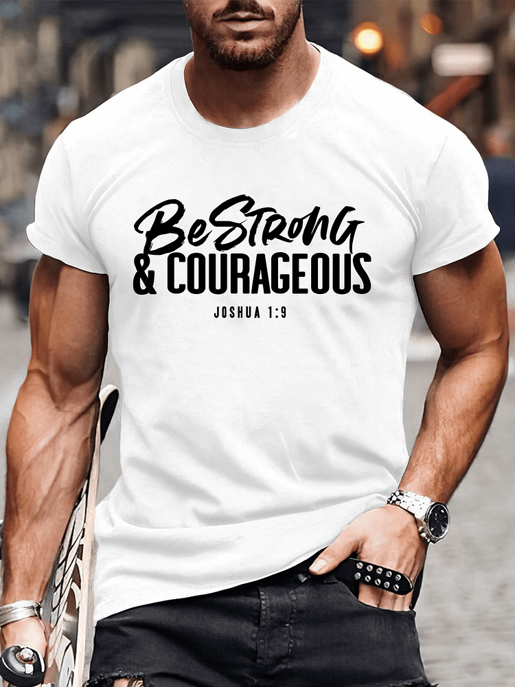 Be Strong And Courageous Joshua 1:9 Men's T-shirt