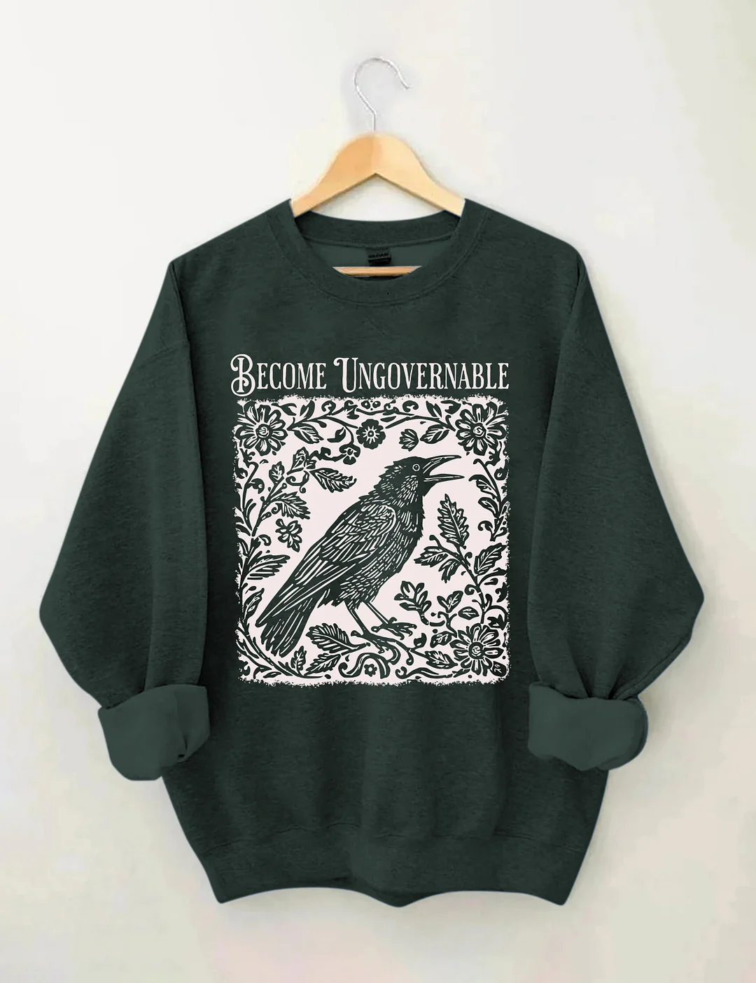 Become Ungovernable Sweatshirt