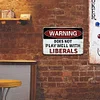 Warning Does Not Play Well With Liberails - Vintage Metal Signs - 20*30cm/30*40cm - Warning