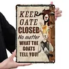 Keep Gate Closed No Matter What The Goats - Vintage Metal Signs - 20*30cm/30*40cm - Garden