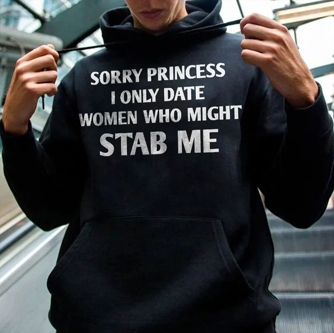 SORRY PRINCESS I ONLY DATE WOMEN Letter Graphic Black Print Hoodie