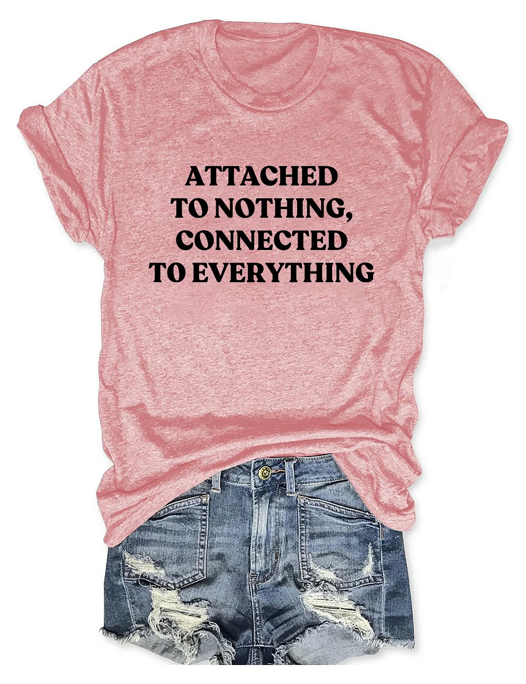 Attached To Nothing Connected To Everything T-shirt