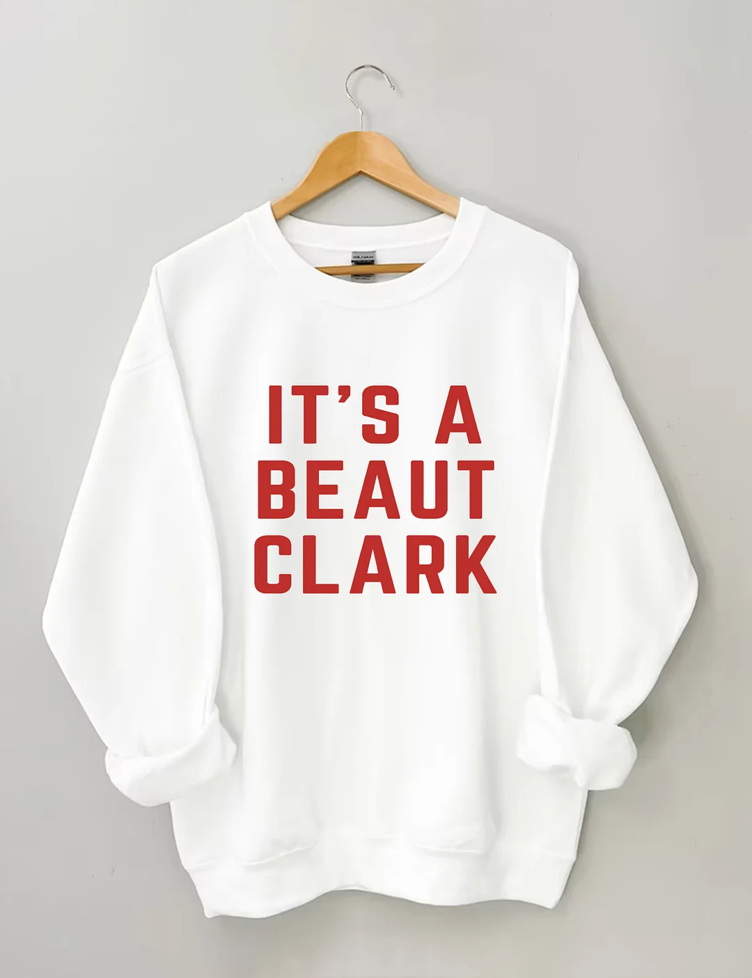 Its A Beaut Clark Sweatshirt