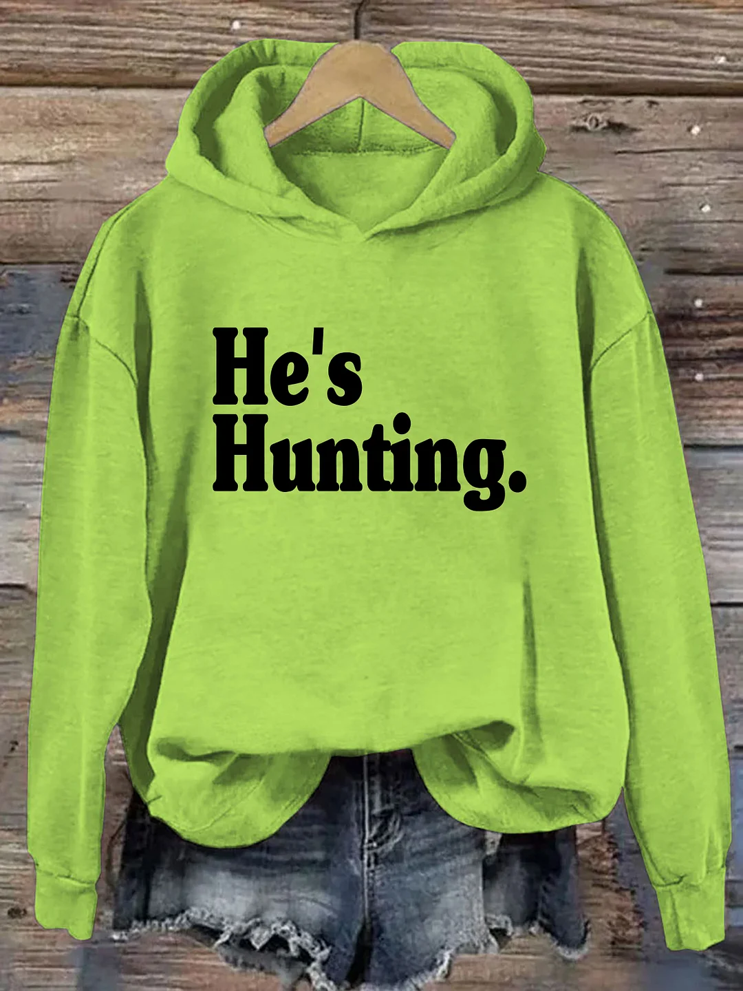 He's Hunting Hoodie