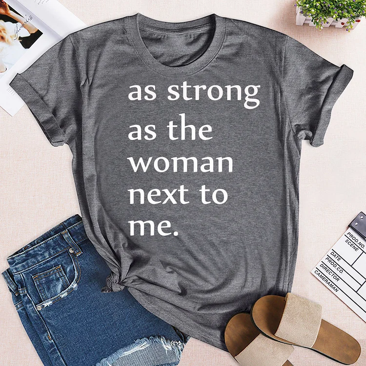 as strong as the woman next to me Grandma T-shirt Tee -03484