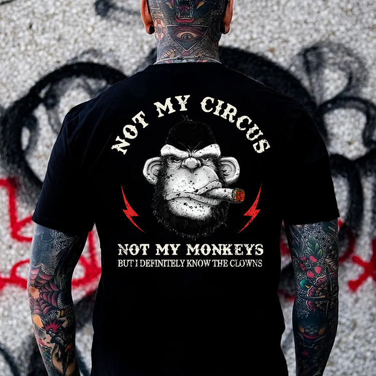 Not My Circus Not My Monkeys But I Definitely Know The Clowns T-shirt