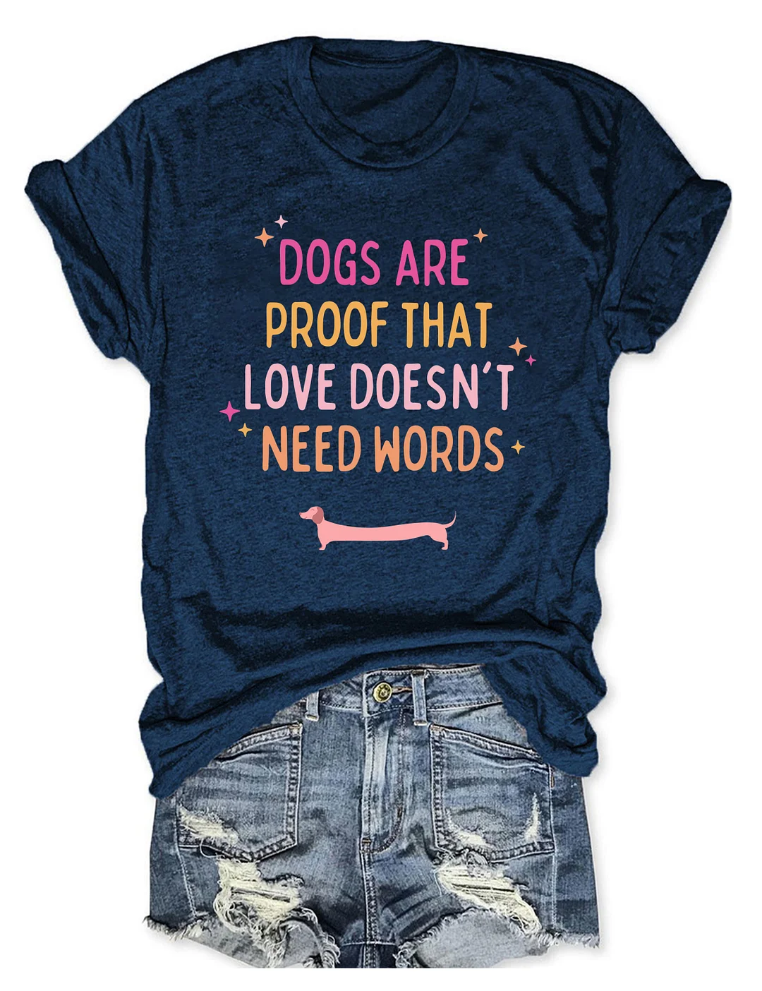 Dogs Are Proof That Love Doesn't Need Words T-shirt