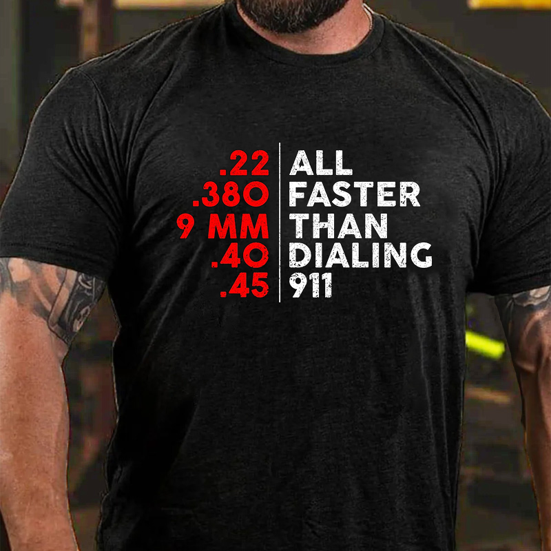 Faster Than Dialing 911 T-Shirt ctolen