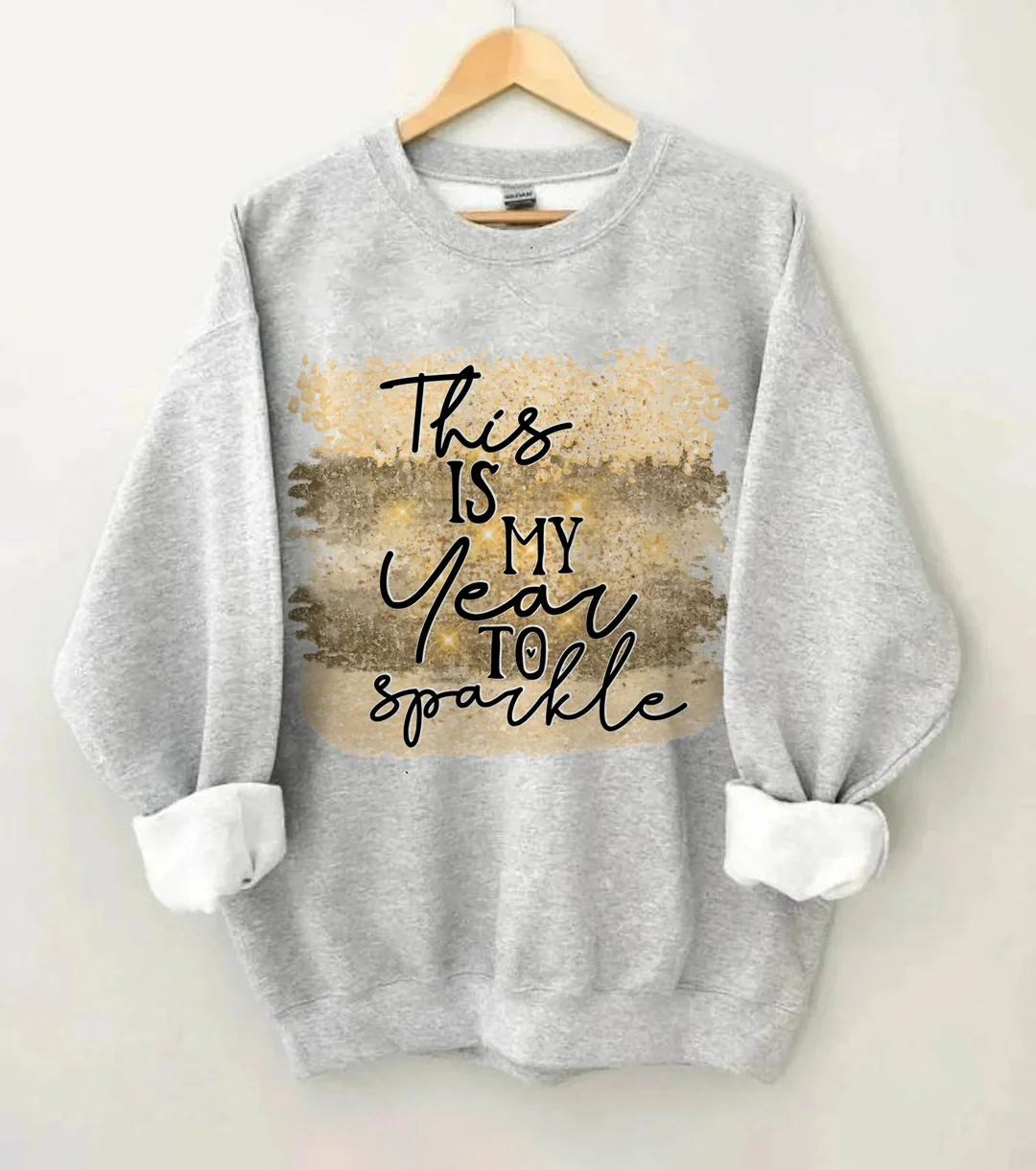 This Is My Year To Sparkle Sweatshirt